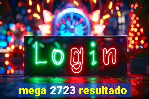 mega 2723 resultado