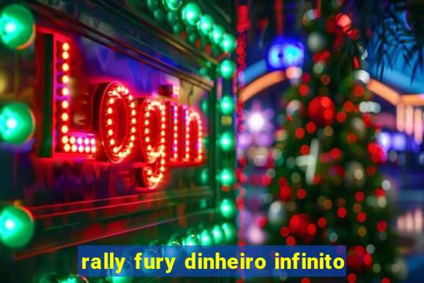 rally fury dinheiro infinito