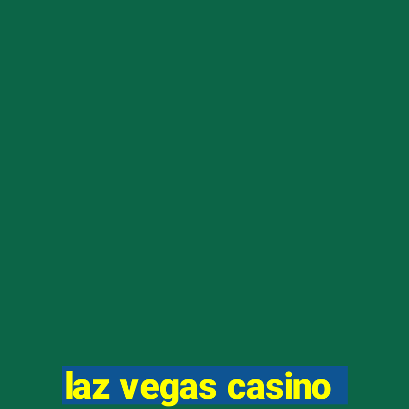 laz vegas casino