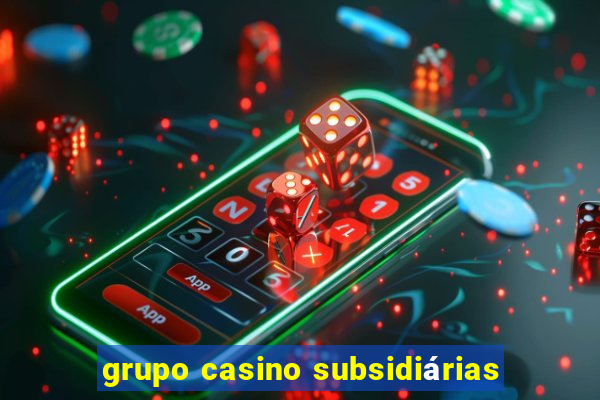 grupo casino subsidiárias