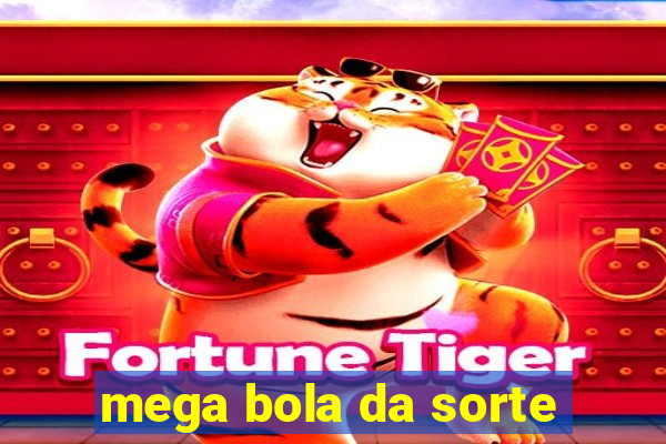 mega bola da sorte