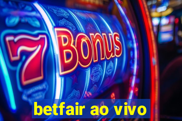 betfair ao vivo