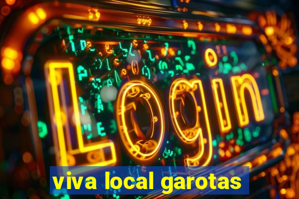 viva local garotas