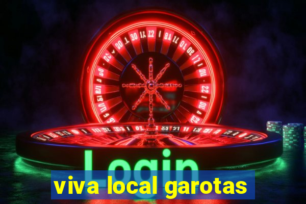 viva local garotas