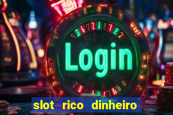 slot rico dinheiro real pix