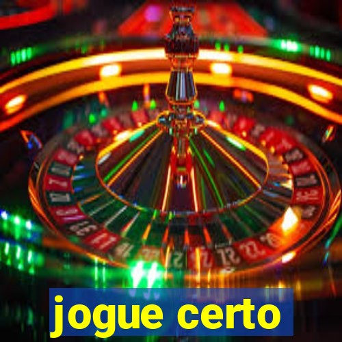 jogue certo