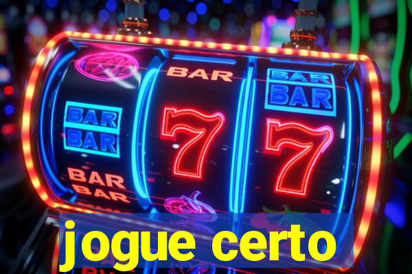 jogue certo