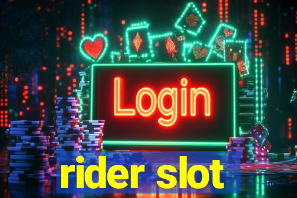 rider slot