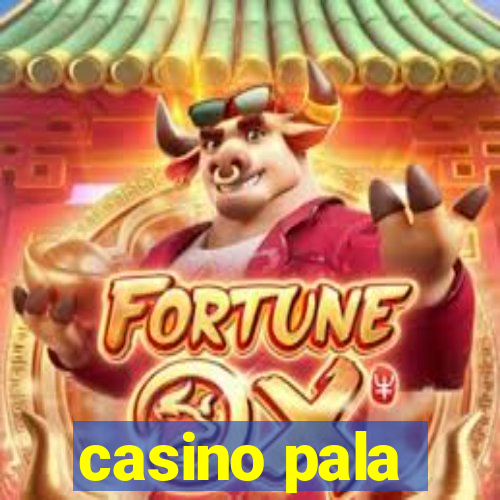 casino pala