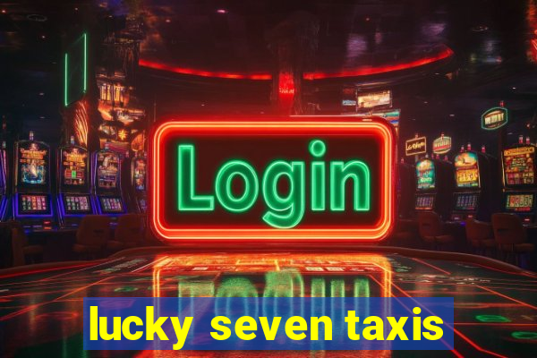 lucky seven taxis