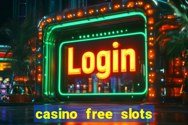 casino free slots machines games