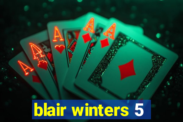 blair winters 5