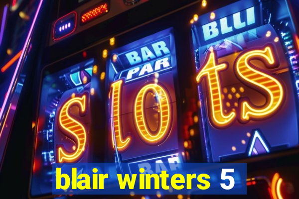 blair winters 5