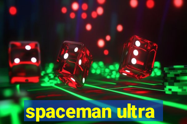 spaceman ultra