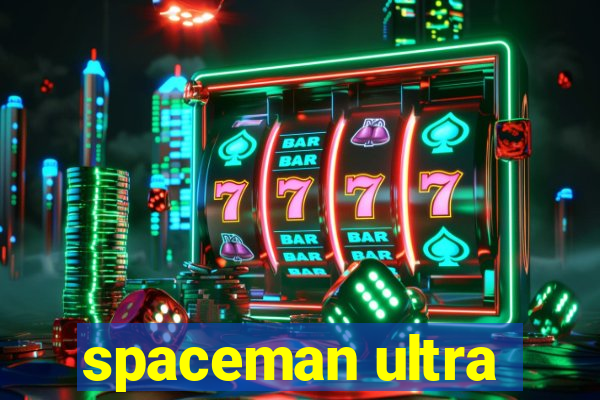 spaceman ultra