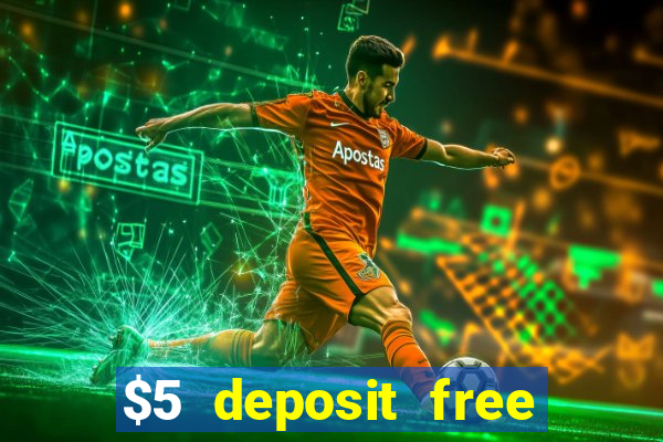 $5 deposit free spins casino