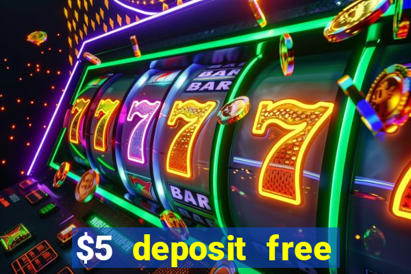 $5 deposit free spins casino