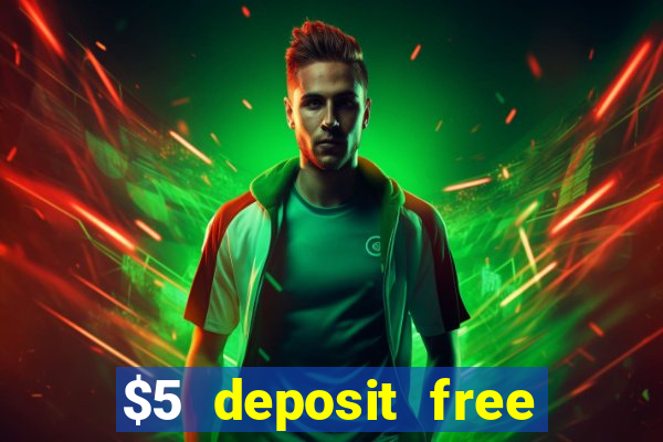 $5 deposit free spins casino