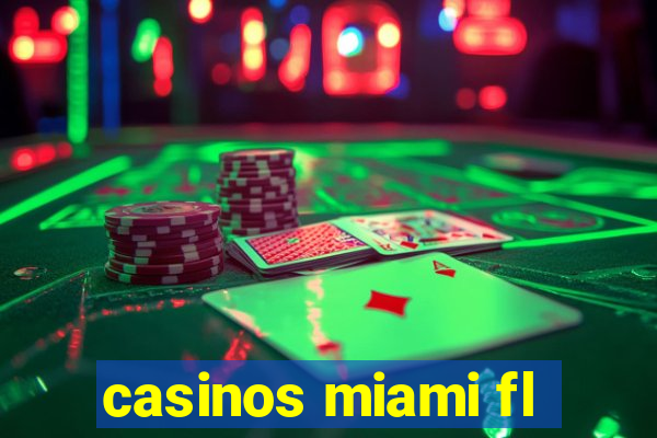 casinos miami fl