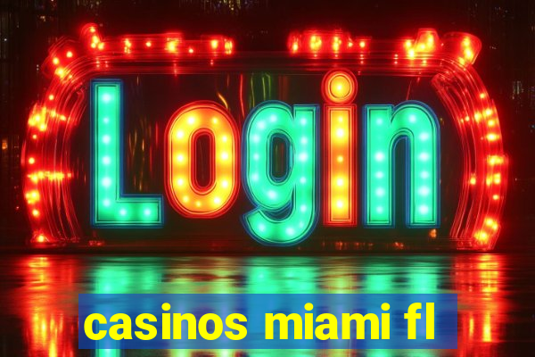 casinos miami fl