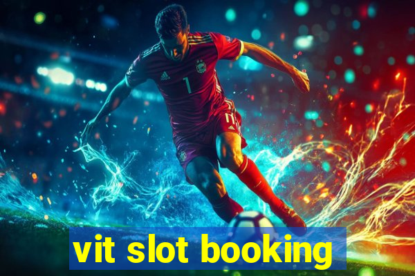 vit slot booking