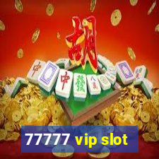 77777 vip slot