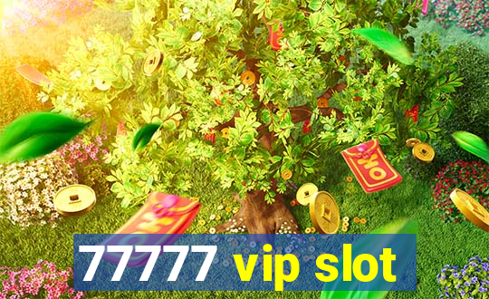 77777 vip slot