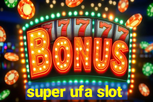 super ufa slot