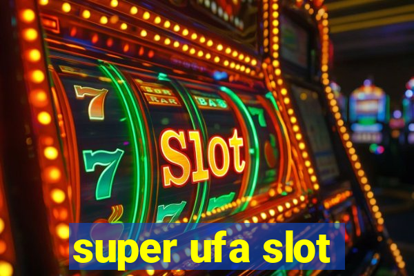 super ufa slot