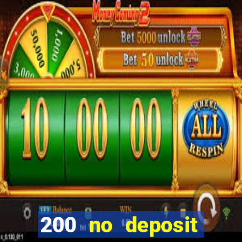 200 no deposit casino bonus