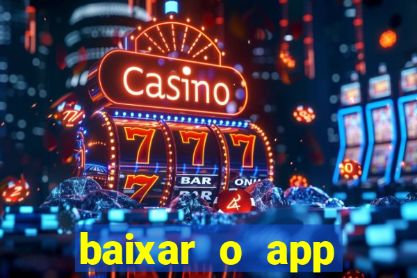 baixar o app estrela bet