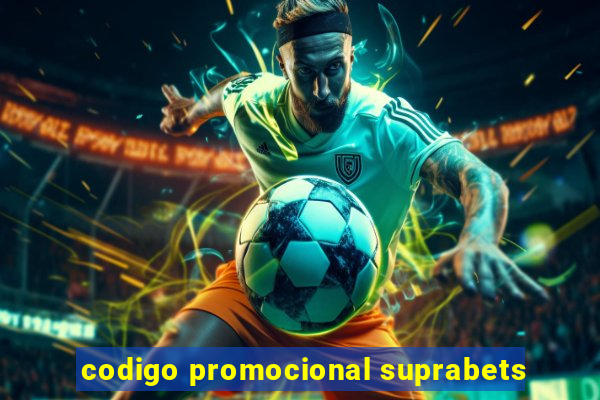 codigo promocional suprabets