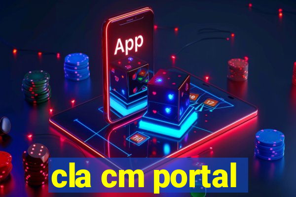 cla cm portal