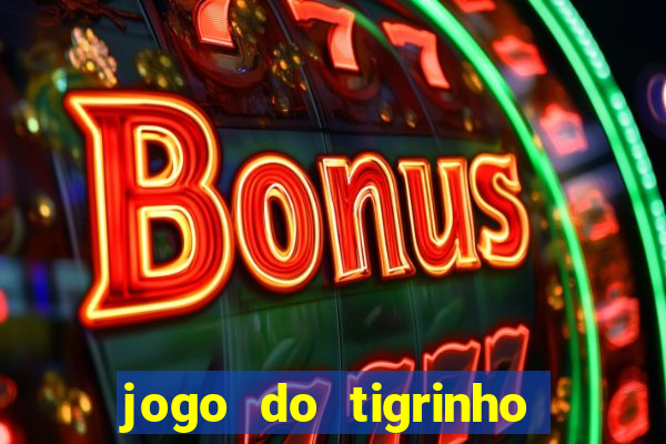 jogo do tigrinho que ta pagando