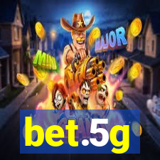 bet.5g