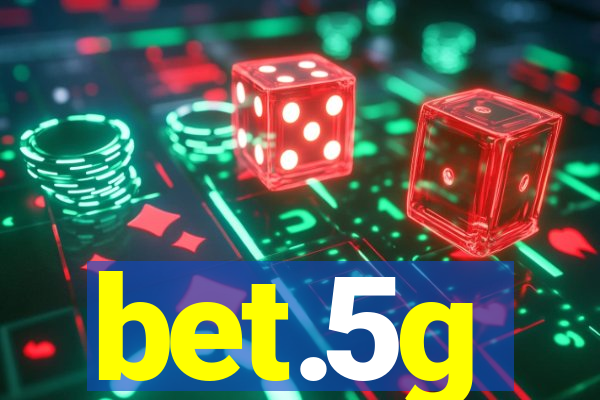 bet.5g