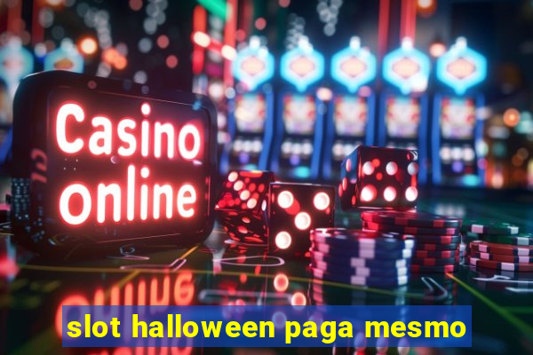 slot halloween paga mesmo