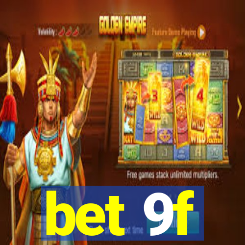 bet 9f