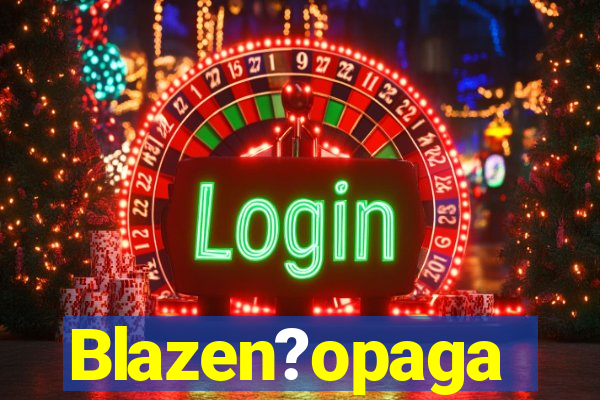 Blazen?opaga