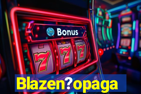 Blazen?opaga