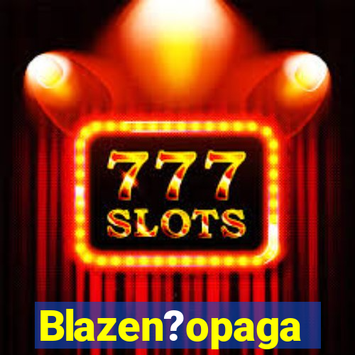 Blazen?opaga