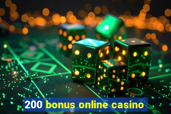 200 bonus online casino