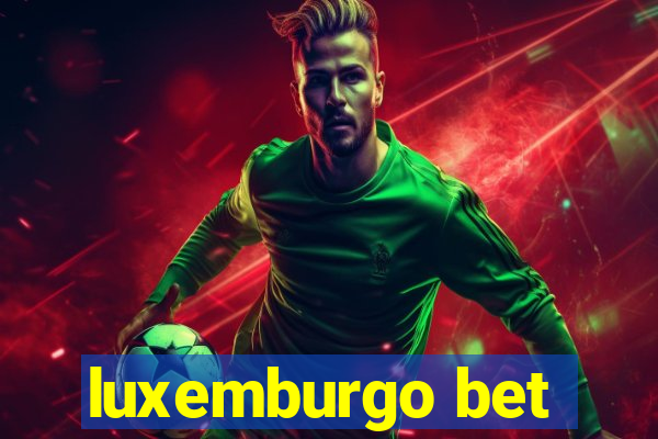 luxemburgo bet