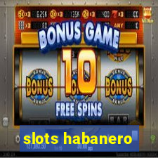 slots habanero