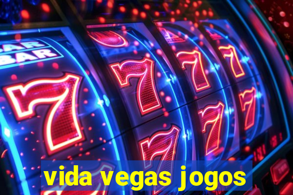 vida vegas jogos