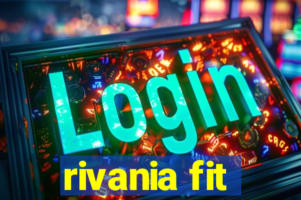 rivania fit