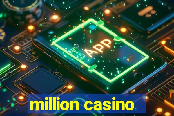 million casino