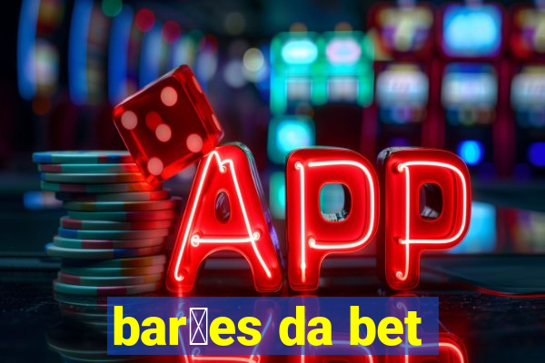 bar玫es da bet