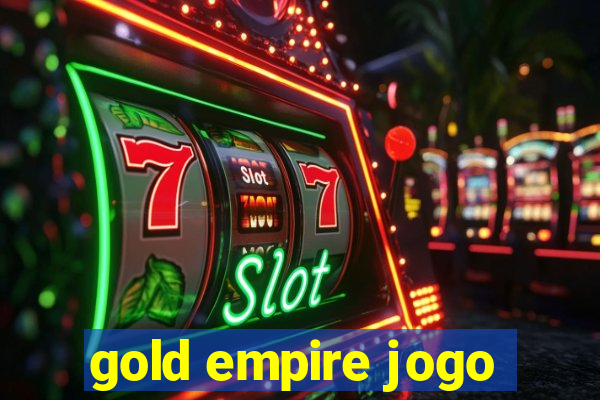 gold empire jogo