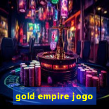 gold empire jogo